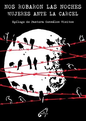 Nos robaron las noches. Mujeres ante la cárcel | González Vieites, Pastora | Cooperativa autogestionària