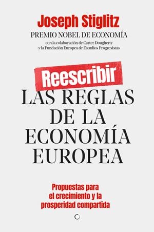 Reescribir las reglas de la economía europea | Stiglitz, Joseph E.