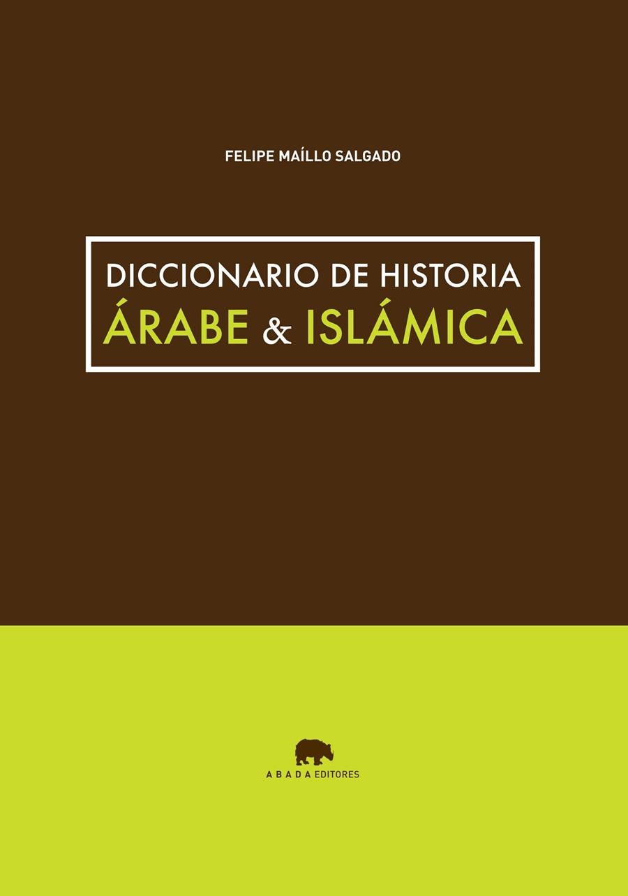 Diccionario de historia árabe & islámica | Maíllo Salgado, Felipe