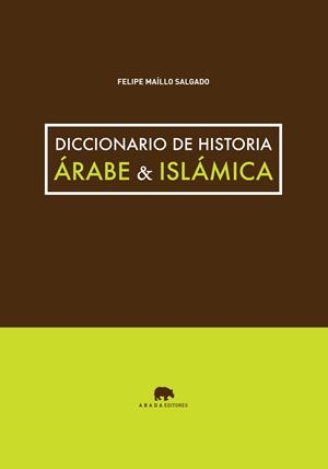Diccionario de historia árabe & islámica | Maíllo Salgado, Felipe | Cooperativa autogestionària