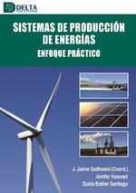 Sistemas de producción de energias enfoque práctico | Sadhwani, Jaime J. (coord) | Cooperativa autogestionària