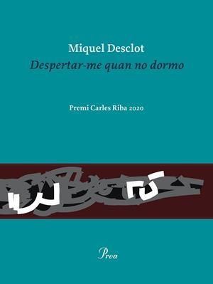 Despertar-me quan no dormo | Desclot, Miquel