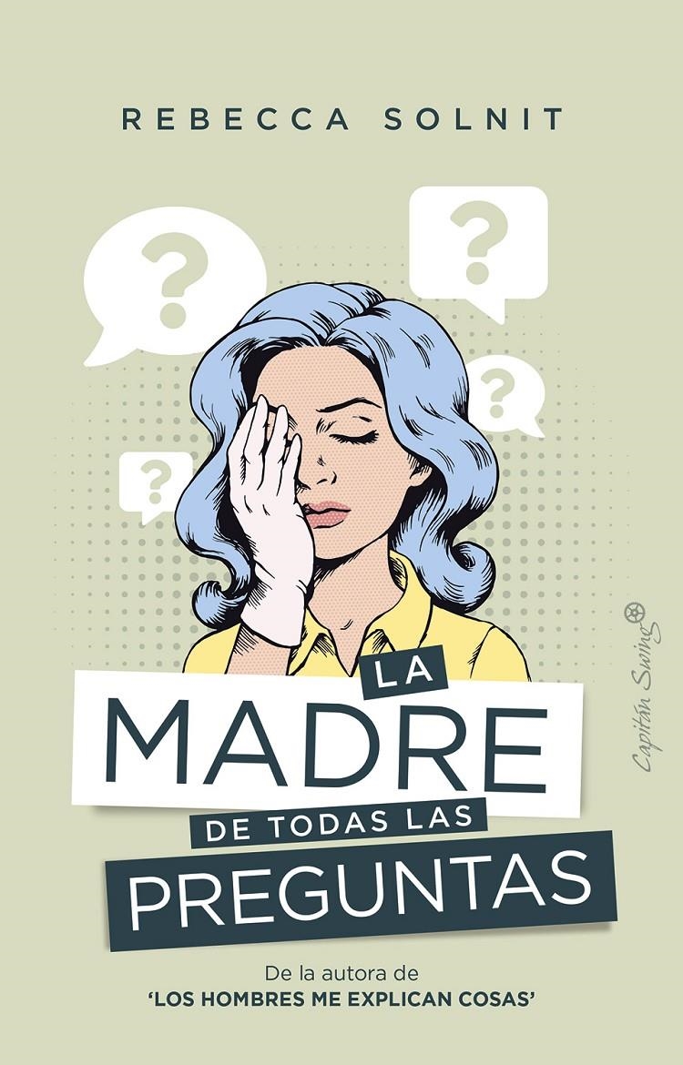 La madre de todas las preguntas | Solnit, Rebecca | Cooperativa autogestionària