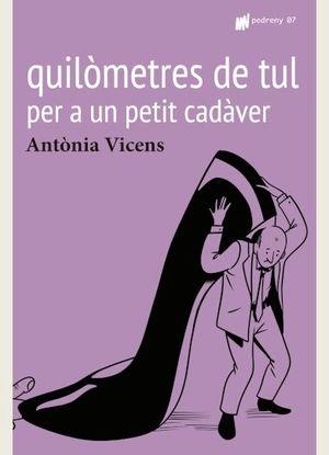 Quilòmetres de tul per a un petit cadàver | Vicens Picornell, Antònia