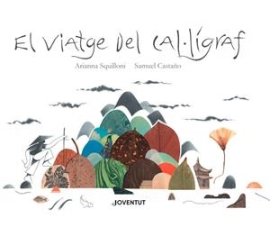 El viatge del cal·lígraf | Squilloni, Arianna | Cooperativa autogestionària