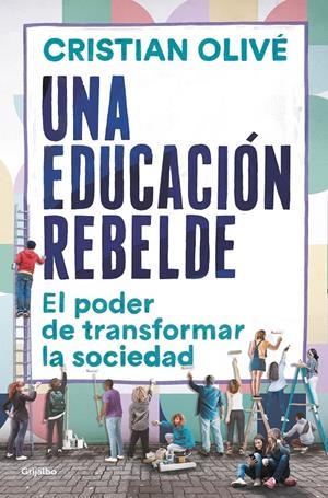 Una educación rebelde | Olivé, Cristian | Cooperativa autogestionària