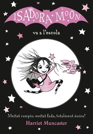 La Isadora Moon va a l'escola (La Isadora Moon 1) | Muncaster, Harriet | Cooperativa autogestionària
