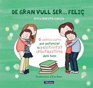 De gran vull ser... feliç 1 | Morató García, Anna