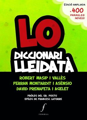 Lo diccionari lleidatà | Montardit Asènsio, Ferran/Masip, Robert/Prenafeta, David | Cooperativa autogestionària