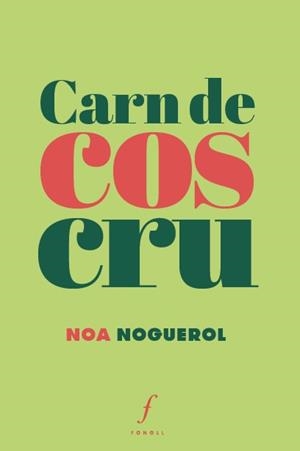Carn de cos cru | Noguerol, Noa | Cooperativa autogestionària