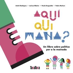 Aquí qui mana? | Desgualdo, Paula/Markun, Pedro/Ribeiro, Larissa/Rodrigues, André