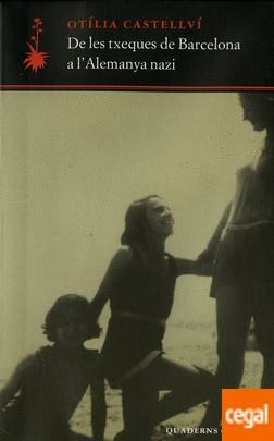 De les txeques de Barcelona a l'Alemanya nazi | Castellví, Otília