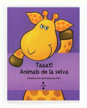 TaaaT! Animals de selva | Ferri, Francesca | Cooperativa autogestionària