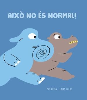 Això no és normal! | Pavón, Mar; du Faÿ, Laure | Cooperativa autogestionària