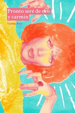 Pronto seré de oro y carmín | Bruc Vanina