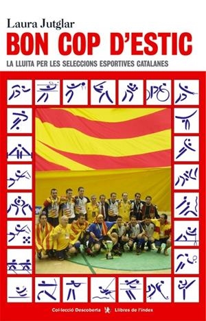 Bon cop d'estic. La lluita per les seleccions esportives catalanes | Jutglar, Laura | Cooperativa autogestionària