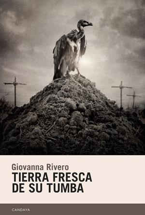 Tierra fresca de su tumba | Rivero, Giovanna | Cooperativa autogestionària