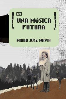 Una música futura | Navia, María José | Cooperativa autogestionària