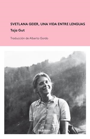 Svetlana Geier, una vida entre lenguas | Gut, Taja