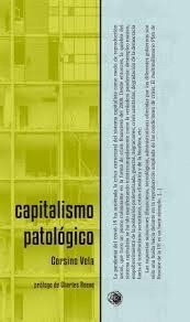 Capitalismo patológico | Vela, Corsino | Cooperativa autogestionària