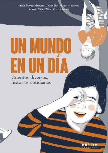 Un mundo en un día | Rivas-Moreno, Aida/Bas Planas, Gus/Vives Xiol, Glòria | Cooperativa autogestionària