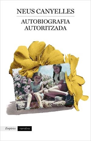 Autobiografia autoritzada | Canyelles Estapé, Neus | Cooperativa autogestionària