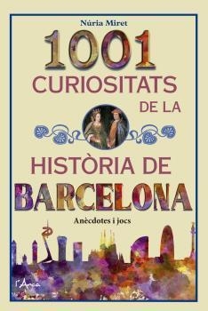 1001 curiositats de la història de Barcelona | Miret i Antolí, Núria | Cooperativa autogestionària