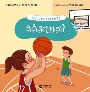 Bàsquet | Antoja i Mas, Joan/Matas i Ros, Anna M. | Cooperativa autogestionària