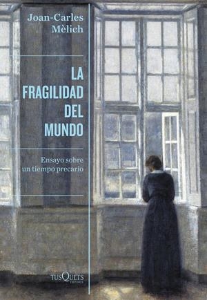 La fragilidad del mundo | Mèlich, Joan-Carles