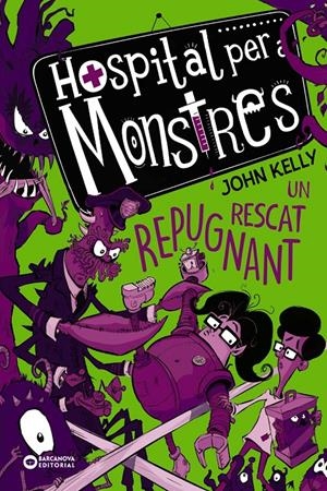 Hospital per a monstres 2. Un rescat repugnant | Kelly, John