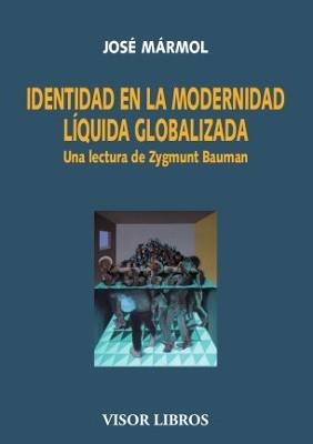 Identidad en la modernidad líquida globalizada | Mármol, José | Cooperativa autogestionària