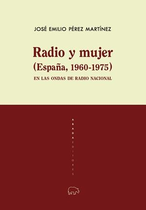 Radio y mujer (España, 1960-1975) | Pérez Martínez, José Emilio
