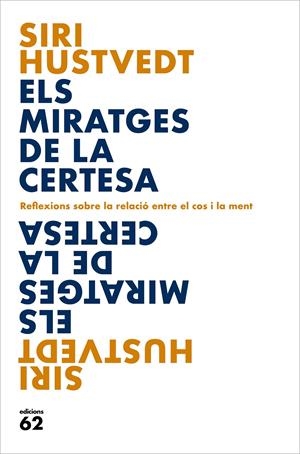 Els miratges de la certesa | Hustvedt, Siri