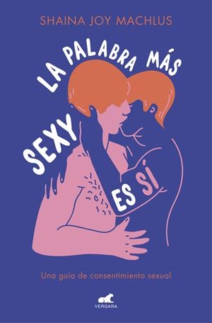 La palabra más sexy es sí | Machlus, Shaina Joy | Cooperativa autogestionària