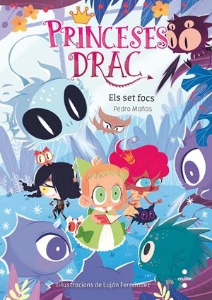 Princeses Drac 11 - El  set focs | Mañas, Pedro; Fernández, Luján | Cooperativa autogestionària
