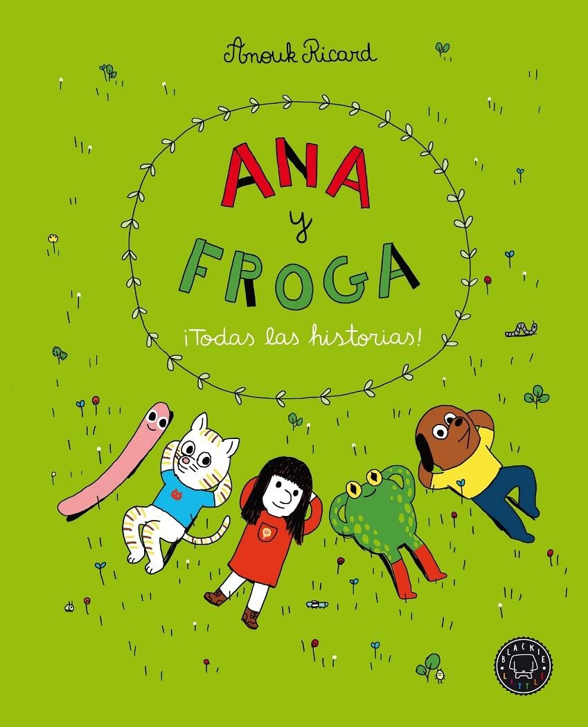 Ana y Froga. ¡Todas las historias! | Ricard, Anouk | Cooperativa autogestionària