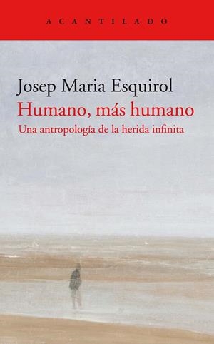 Humano, más humano | Esquirol Calaf, Josep Maria | Cooperativa autogestionària