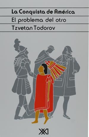 La conquista de América. El problema del otro | Todorov, Tzvetan | Cooperativa autogestionària