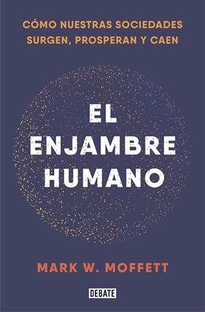 El enjambre humano | Moffett, Mark W. | Cooperativa autogestionària
