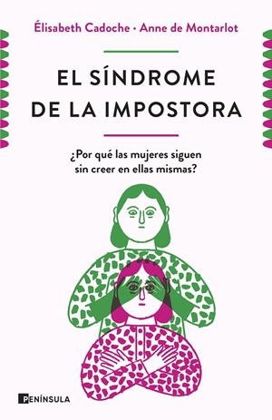 El síndrome de la impostora | Cadoche, Élisabeth; de Montarlot, Anne | Cooperativa autogestionària