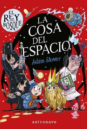 El rey del bosque 3. La cosa del espacio | Adam Stower | Cooperativa autogestionària