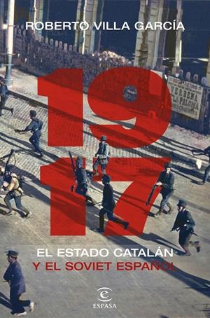 1917. El Estado catalán y el soviet español | Villa García, Roberto | Cooperativa autogestionària