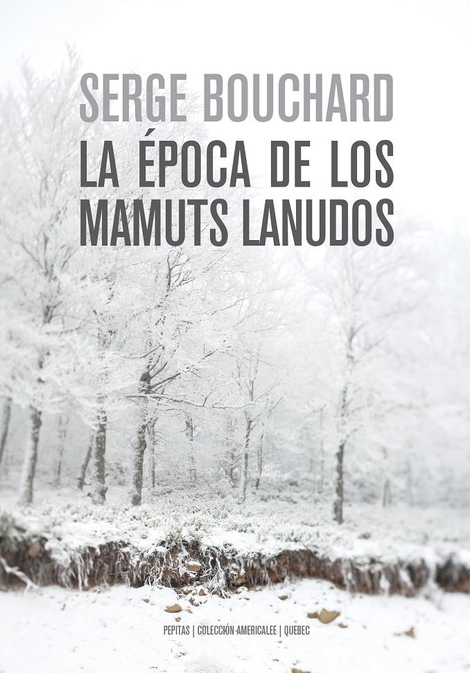 La época de los mamuts lanudos | Bouchard, Serge | Cooperativa autogestionària