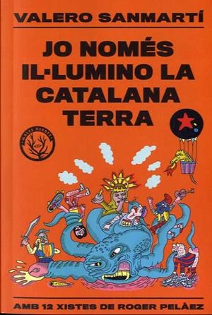 Jo només il·lumino la catalana terra | Sanmartí, Valero | Cooperativa autogestionària