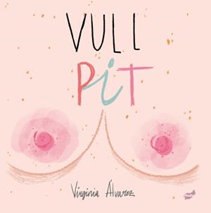 Vull pit | Álvarez Liaño, Virginia