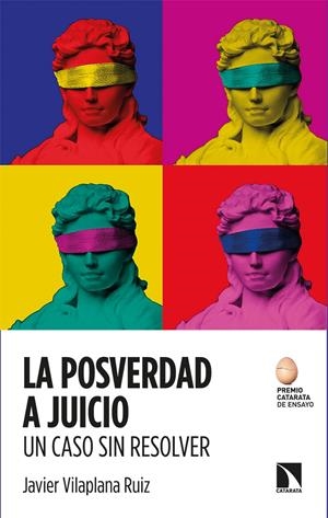 La posverdad a juicio. Un caso sin resolver | Vilaplana Ruiz, Javier | Cooperativa autogestionària