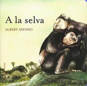 A la selva | Asensio, Albert | Cooperativa autogestionària