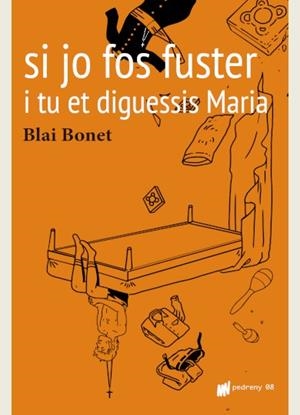 Si jo fos fuster i tu et diguessis Maria | Bonet Rigo, Blai