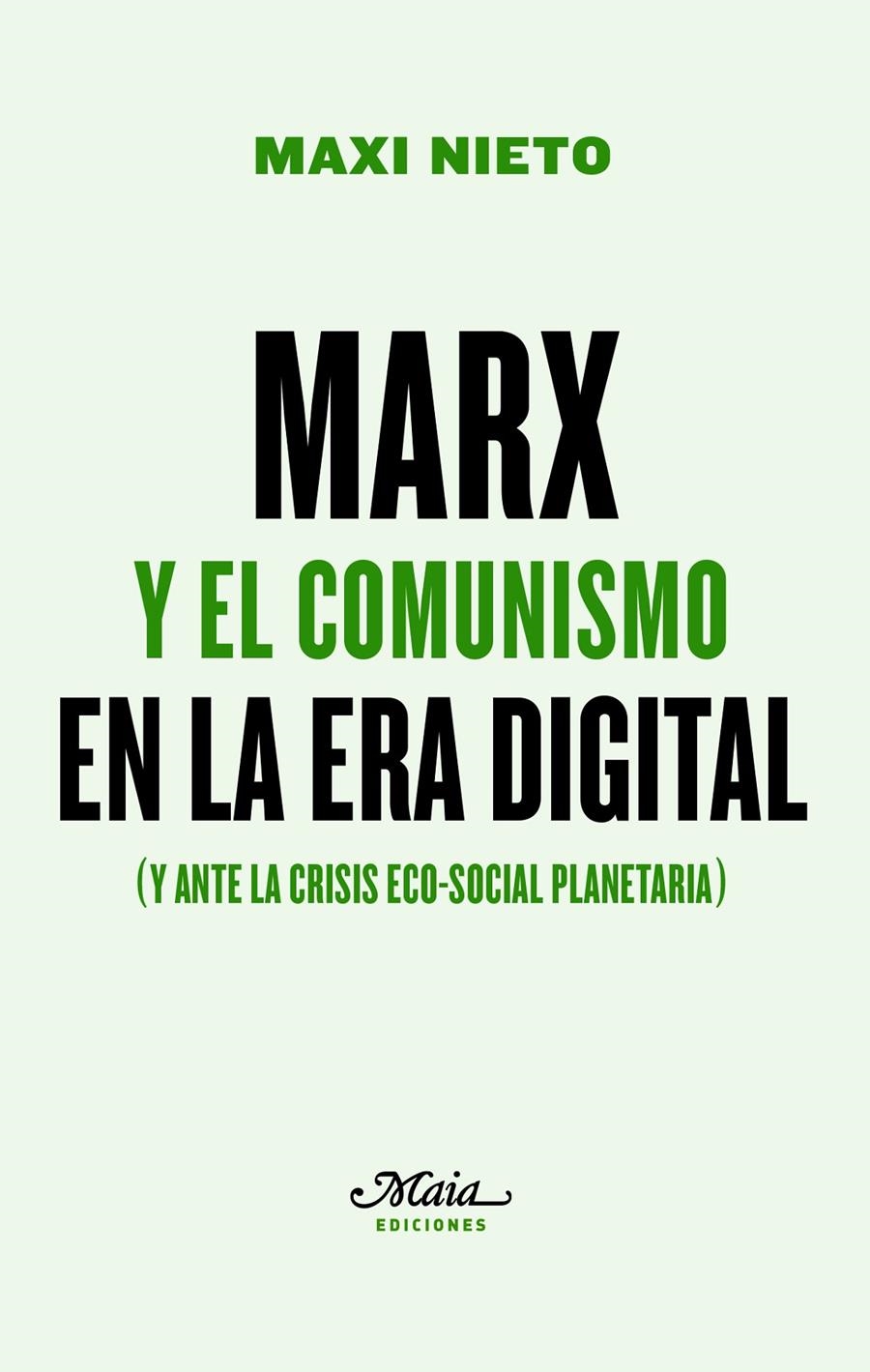 Marx y el comunismo en la era digital | Nieto Fernández, Maxi | Cooperativa autogestionària