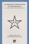 La izquierda revolucionaria en Centroamérica: de la lucha armada a la participación electoral | VV. AA | Cooperativa autogestionària